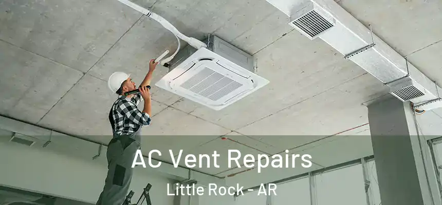 AC Vent Repairs Little Rock - AR