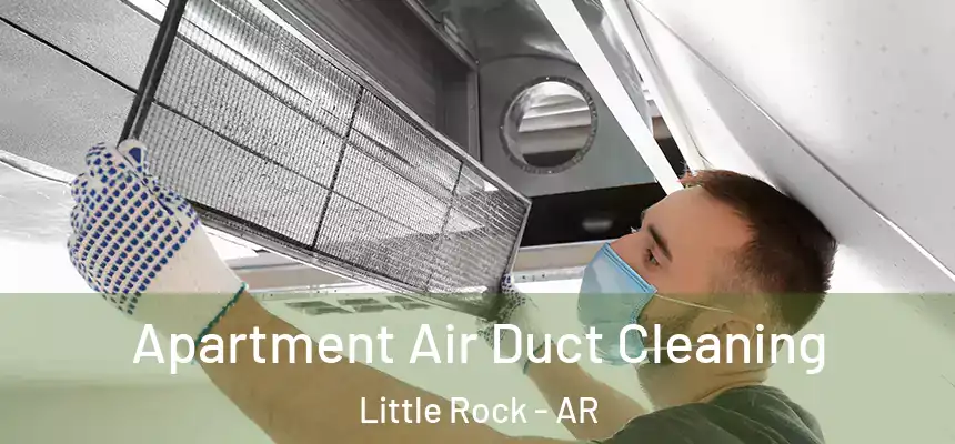 Apartment Air Duct Cleaning Little Rock - AR