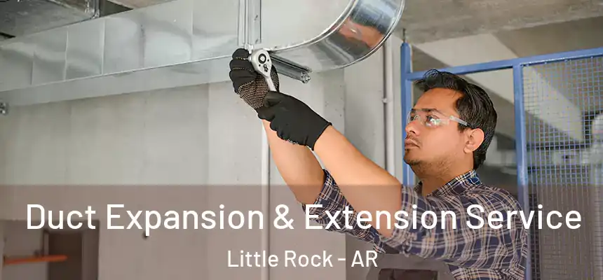 Duct Expansion & Extension Service Little Rock - AR