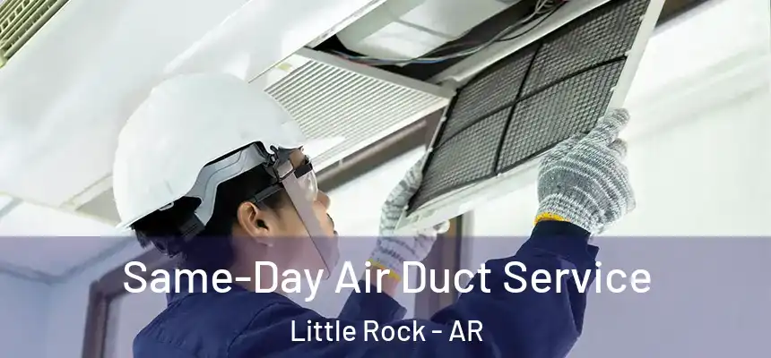 Same-Day Air Duct Service Little Rock - AR