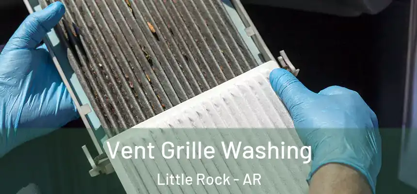 Vent Grille Washing Little Rock - AR
